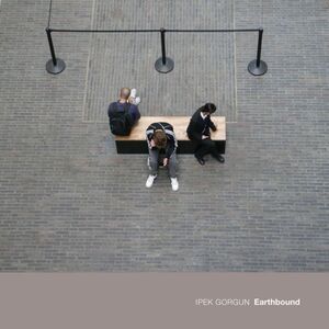 Ipek Gorgun - Earthbound  CD